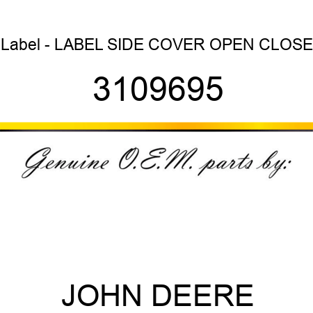 Label - LABEL, SIDE COVER OPEN CLOSE 3109695