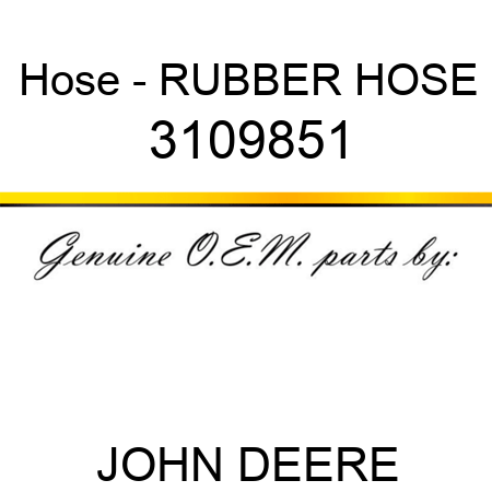 Hose - RUBBER HOSE 3109851