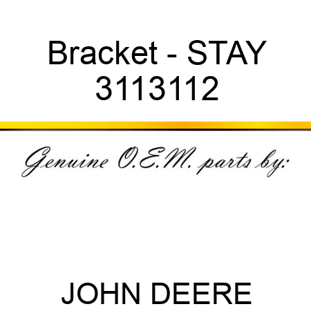 Bracket - STAY 3113112