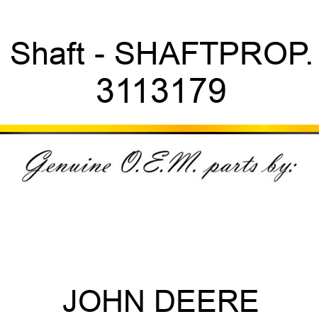 Shaft - SHAFTPROP. 3113179