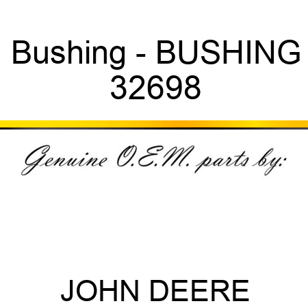 Bushing - BUSHING 32698