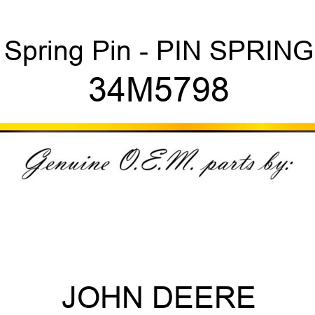Spring Pin - PIN, SPRING 34M5798