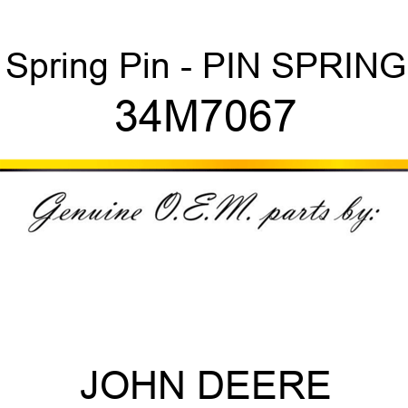 Spring Pin - PIN, SPRING 34M7067