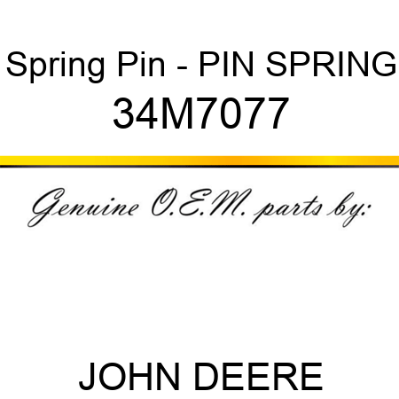 Spring Pin - PIN, SPRING 34M7077