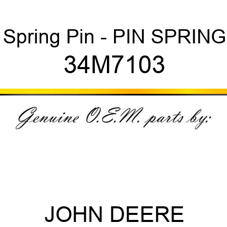 Spring Pin - PIN, SPRING 34M7103