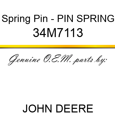 Spring Pin - PIN, SPRING 34M7113