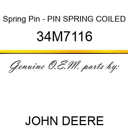 Spring Pin - PIN, SPRING, COILED 34M7116