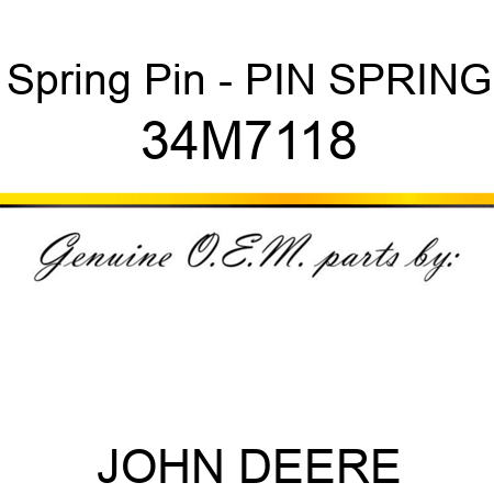 Spring Pin - PIN, SPRING 34M7118