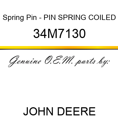 Spring Pin - PIN, SPRING, COILED 34M7130