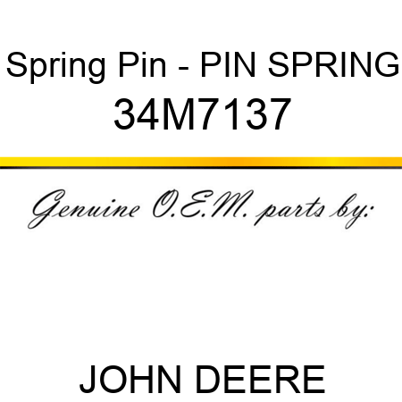 Spring Pin - PIN, SPRING 34M7137