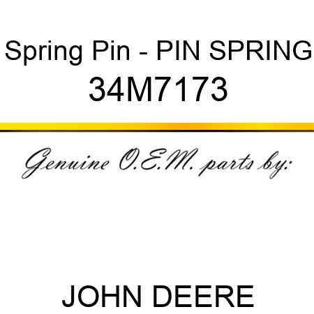 Spring Pin - PIN, SPRING 34M7173