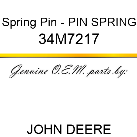Spring Pin - PIN, SPRING 34M7217