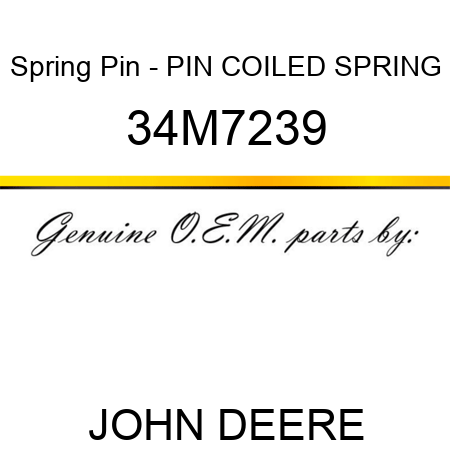 Spring Pin - PIN, COILED SPRING 34M7239