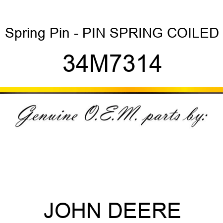Spring Pin - PIN, SPRING, COILED 34M7314