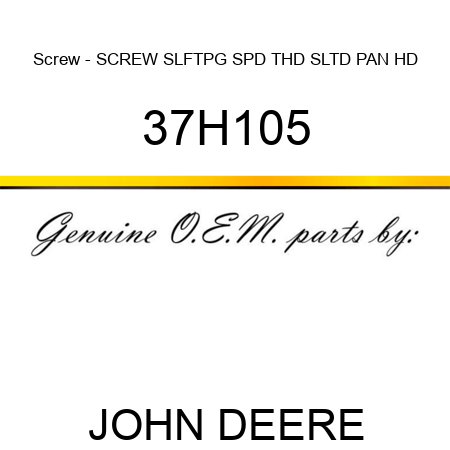 Screw - SCREW, SLFTPG, SPD THD, SLTD PAN HD 37H105