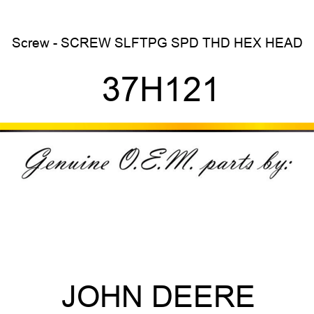 Screw - SCREW, SLFTPG, SPD THD, HEX HEAD 37H121