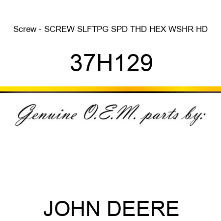 Screw - SCREW, SLFTPG, SPD THD, HEX WSHR HD 37H129