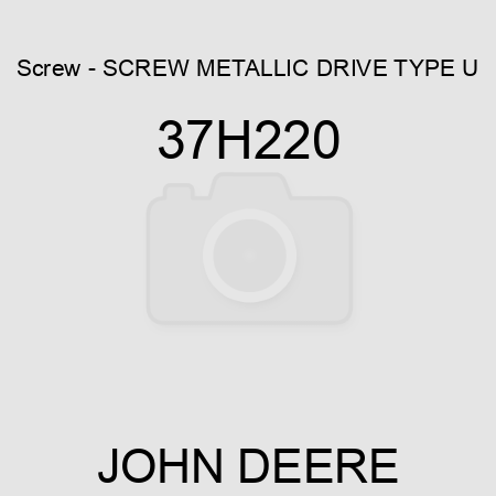 Screw - SCREW, METALLIC DRIVE, TYPE U 37H220