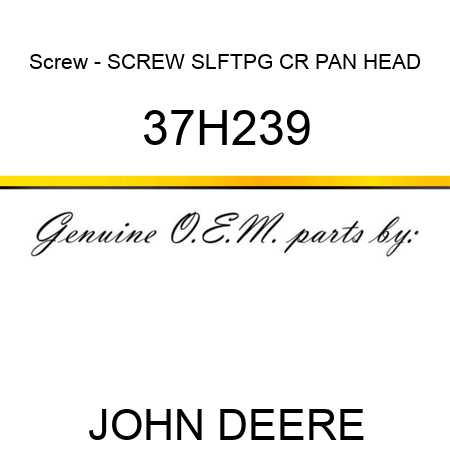 Screw - SCREW, SLFTPG, CR PAN HEAD 37H239