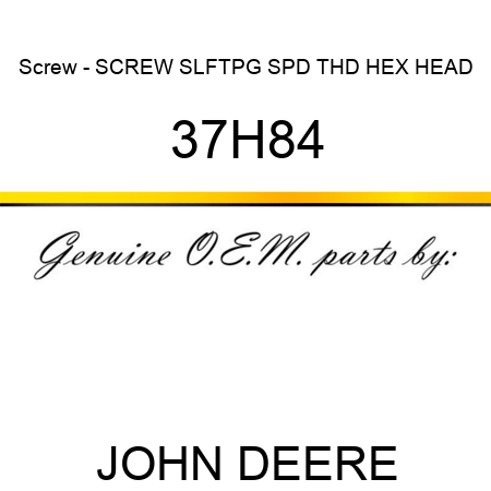 Screw - SCREW, SLFTPG, SPD THD, HEX HEAD 37H84