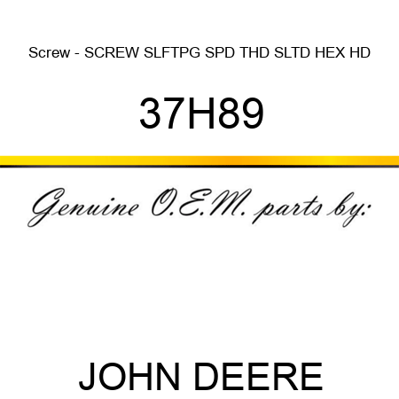 Screw - SCREW, SLFTPG, SPD THD, SLTD HEX HD 37H89