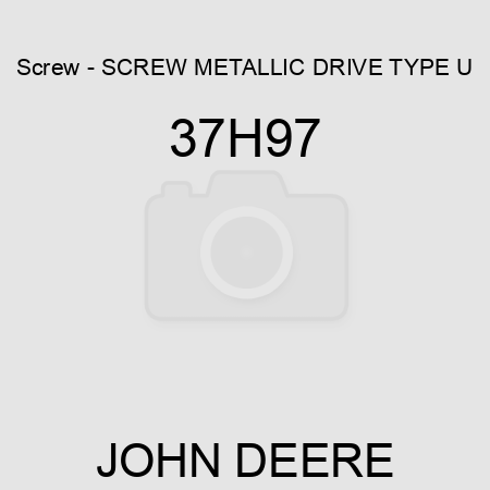 Screw - SCREW, METALLIC DRIVE, TYPE U 37H97