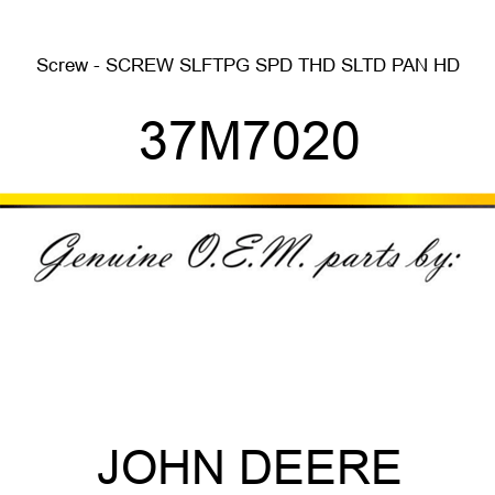Screw - SCREW, SLFTPG, SPD THD, SLTD PAN HD 37M7020