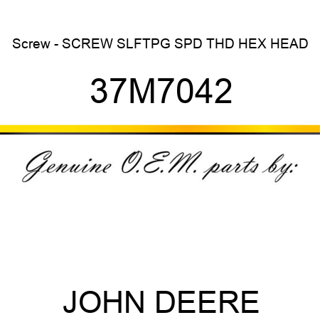 Screw - SCREW, SLFTPG, SPD THD, HEX HEAD 37M7042