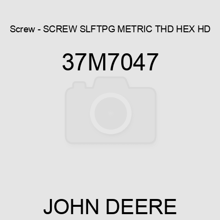 Screw - SCREW, SLFTPG, METRIC THD, HEX HD 37M7047