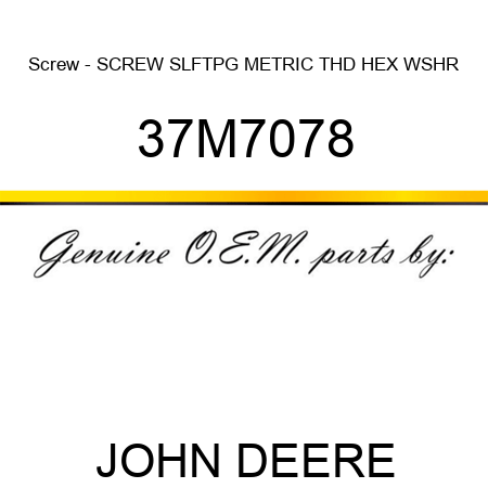 Screw - SCREW, SLFTPG, METRIC THD, HEX WSHR 37M7078