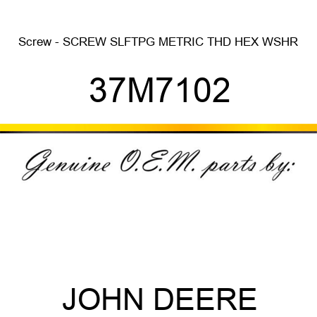 Screw - SCREW, SLFTPG, METRIC THD, HEX WSHR 37M7102