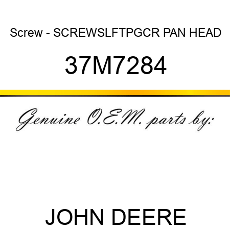 Screw - SCREW,SLFTPG,CR PAN HEAD 37M7284