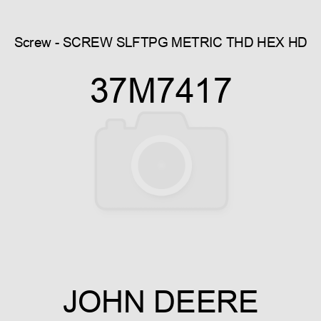 Screw - SCREW, SLFTPG, METRIC THD, HEX HD 37M7417