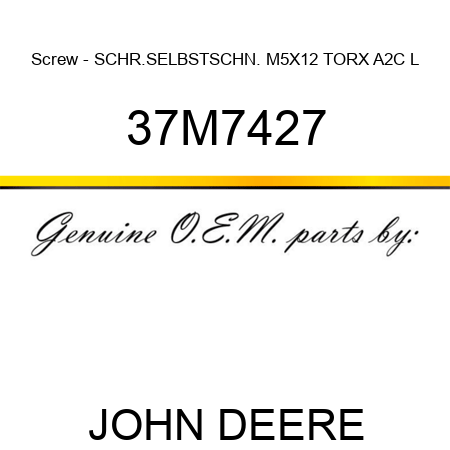 Screw - SCHR.SELBSTSCHN. M5X12 TORX, A2C, L 37M7427