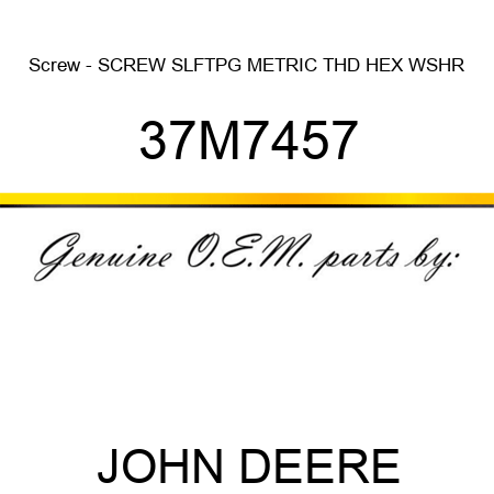 Screw - SCREW, SLFTPG, METRIC THD, HEX WSHR 37M7457