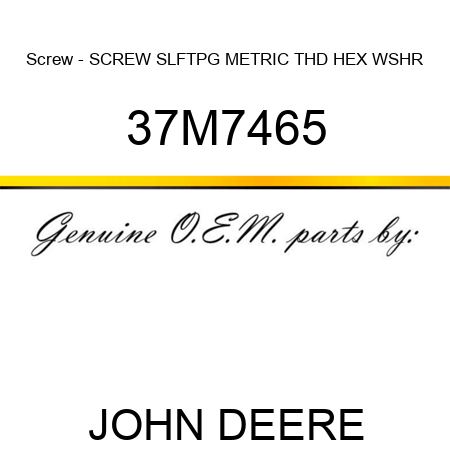 Screw - SCREW, SLFTPG, METRIC THD, HEX WSHR 37M7465