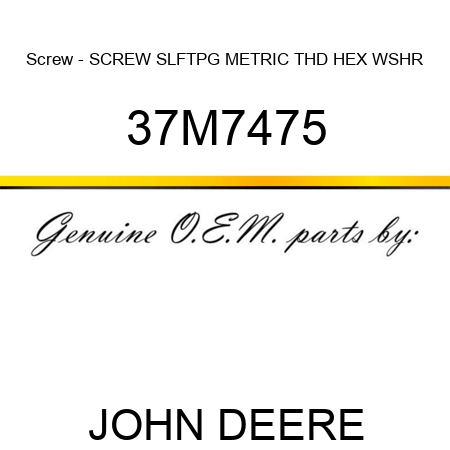 Screw - SCREW, SLFTPG, METRIC THD, HEX WSHR 37M7475