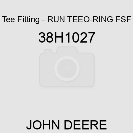 Tee Fitting - RUN TEE,O-RING FSF 38H1027