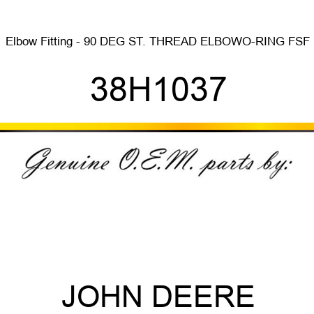 Elbow Fitting - 90 DEG ST. THREAD ELBOW,O-RING FSF 38H1037