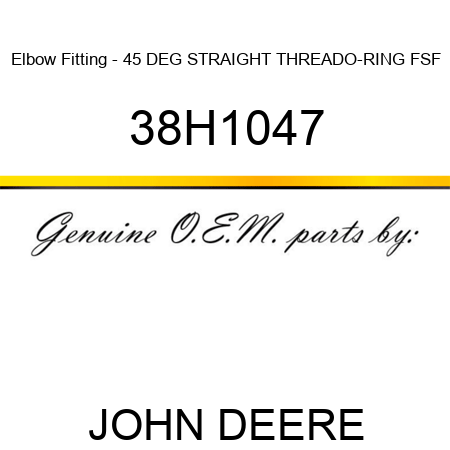 Elbow Fitting - 45 DEG STRAIGHT THREAD,O-RING FSF 38H1047