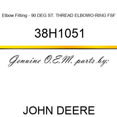Elbow Fitting - 90 DEG ST. THREAD ELBOW,O-RING FSF 38H1051