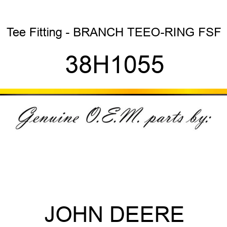Tee Fitting - BRANCH TEE,O-RING FSF 38H1055