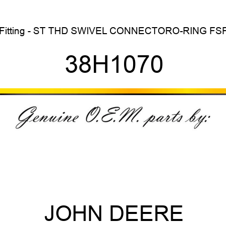 Fitting - ST THD SWIVEL CONNECTOR,O-RING FSF 38H1070