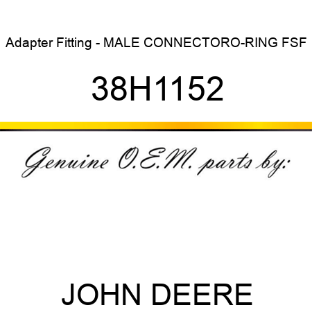 Adapter Fitting - MALE CONNECTOR,O-RING FSF 38H1152