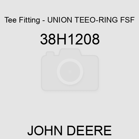 Tee Fitting - UNION TEE,O-RING FSF 38H1208