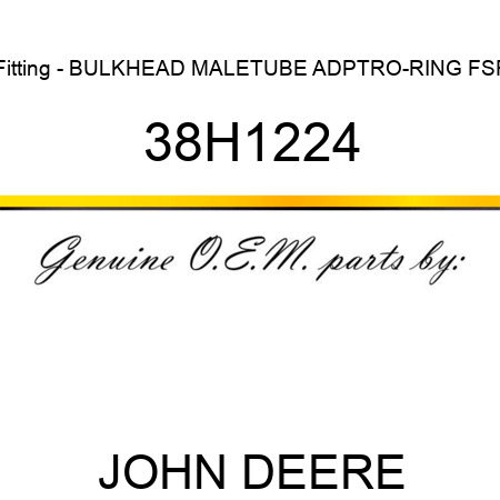 Fitting - BULKHEAD MALETUBE ADPTR,O-RING FSF 38H1224