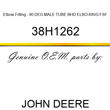 Elbow Fitting - 90 DEG MALE TUBE BHD ELB,O-RING FSF 38H1262