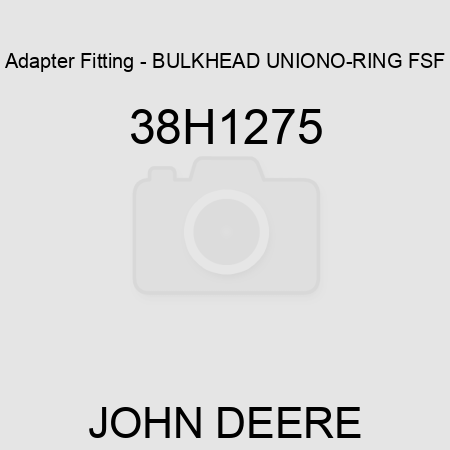 Adapter Fitting - BULKHEAD UNION,O-RING FSF 38H1275