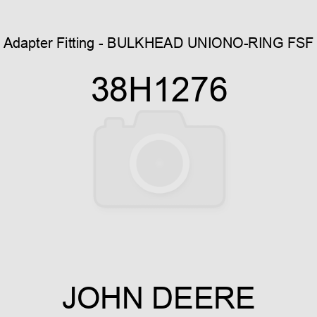 Adapter Fitting - BULKHEAD UNION,O-RING FSF 38H1276