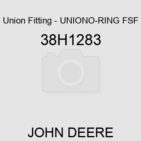 Union Fitting - UNION,O-RING FSF 38H1283